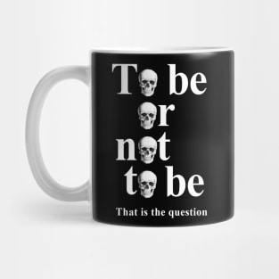 To Be Or Not To Be 2 Mug